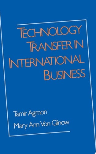 Technology Transfer in International Business (A Research Book from the International Business Education and Research Program, University of Southern California)
