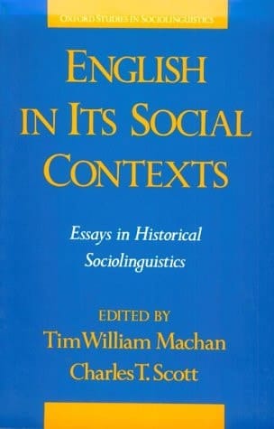 English in its Social Contexts: Essays in Historical Sociolinguistics (Oxford Studies in Sociolinguistics)