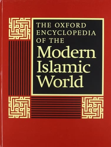 The Oxford Encyclopedia of the Modern Islamic World (4 Volume Set)