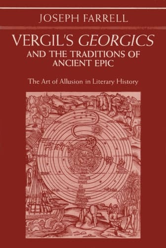 Vergil's Georgics and the Traditions of Ancient Epic: The Art of Allusion in Literary History