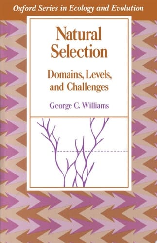 Natural Selection: Domains, Levels, and Challenges (Oxford Series in Ecology and Evolution)