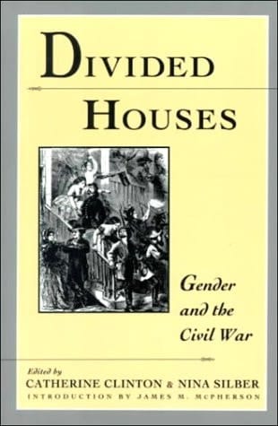 Divided Houses: Gender and the Civil War
