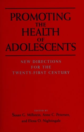 Promoting the Health of Adolescents: New Directions for the Twenty-First Century