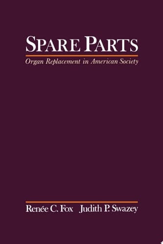 Spare Parts: Organ Replacement in American Society
