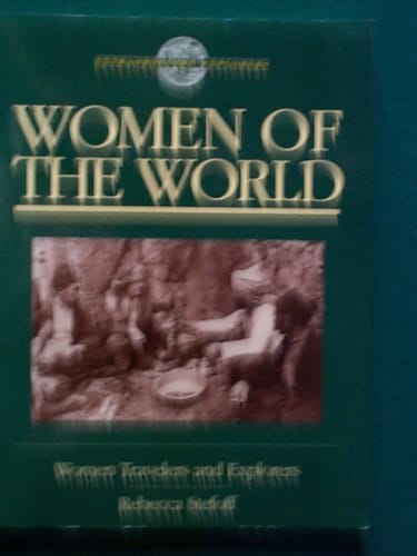 Women of the World: Women Travelers and Explorers (Extraordinary Explorers)