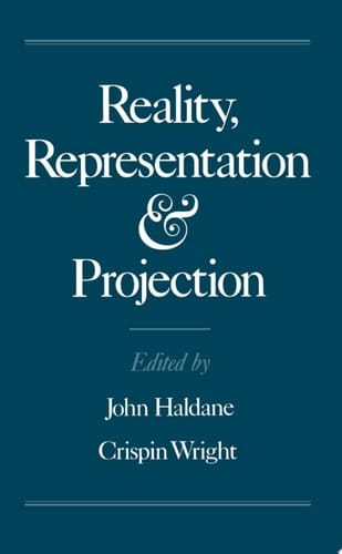 Reality, Representation, and Projection (Mind Association Occasional Series)