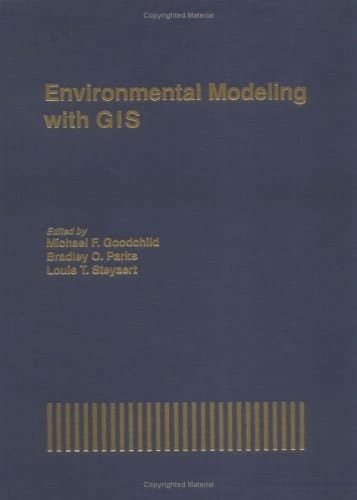 Environmental Modeling with GIS (Spatial Information Systems)