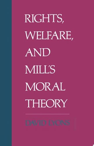 Rights, Welfare, and Mill's Moral Theory