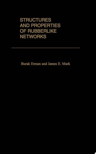 Structures and Properties of Rubberlike Networks (Topics in Polymer Science)