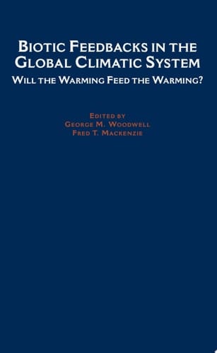 Biotic Feedbacks in the Global Climatic System: Will the Warming Feed the Warming?