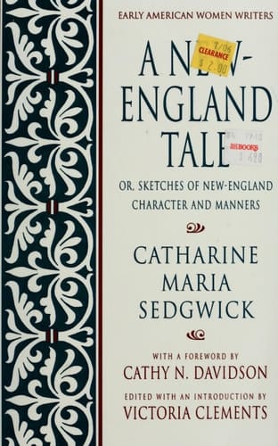 A New-England Tale: Or, Sketches of New-England Character and Manners (Early American Women Writers S.)