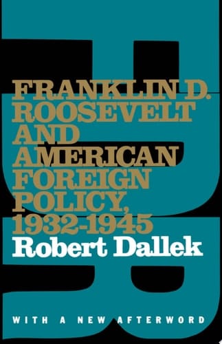 Franklin D. Roosevelt and American Foreign Policy, 1932-1945: With a New Afterword (Oxford Paperbacks)