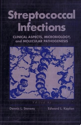 Streptococcal Infections: Clinical Aspects, Microbiology, and Molecular Pathogenesis