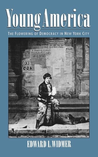 Young America: The Flowering of Democracy in New York City