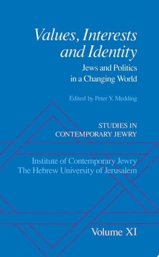 Studies in Contemporary Jewry: Volume XI: Values, Interests, and Identity: Jews and Politics in a Changing World (Studies in Contemporary Jewry, Vol. XI)