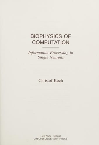 Biophysics of Computation: Information Processing in Single Neurons (Computational Neuroscience Series)
