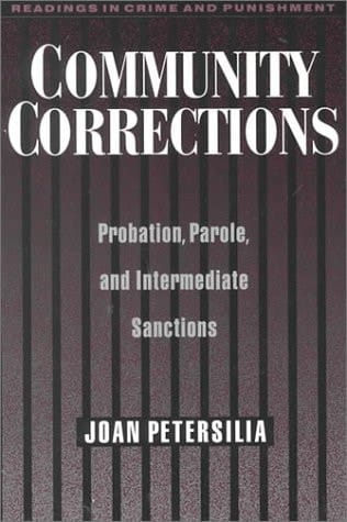 Community Corrections: Probation, Parole, and Intermediate Sanctions (Readings in Crime and Punishment)