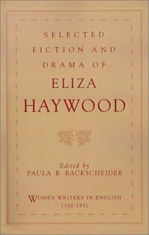 Selected Fiction and Drama of Eliza Haywood (Women Writers in English 1350-1850)
