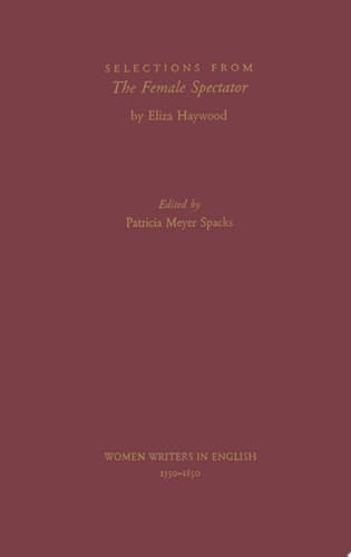 Selections from The Female Spectator (Women Writers in English 1350-1850)