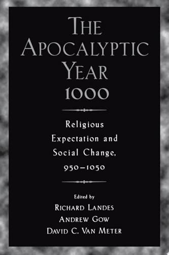 The Apocalyptic Year: Religious Expectation and Social Change, 950-1050