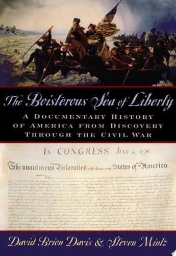 The Boisterous Sea of Liberty: A Documentary History of America from Discovery through the Civil War