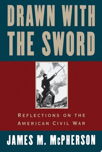 Drawn with the Sword: Reflections on the American Civil War