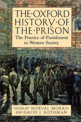 The Oxford History of the Prison: The Practice of Punishment in Western Society