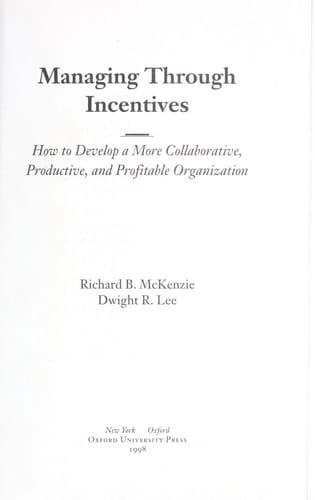 Managing Through Incentives: How to Develop a More Collaborative, Productive and Profitable Organization
