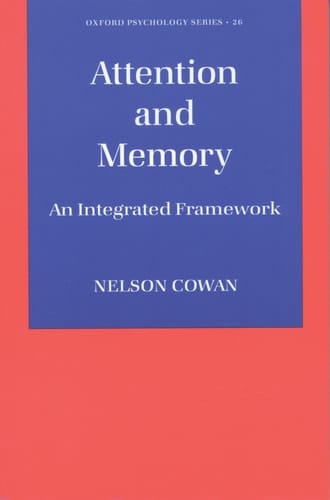Attention and Memory: An Integrated Framework (Oxford Psychology Series, 26)