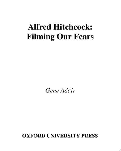 Alfred Hitchcock: Filming Our Fears (Oxford Portraits)