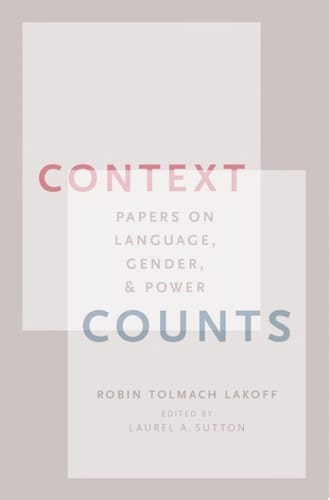 CONTEXT COUNTS P: Papers On Language, Gender, And Power