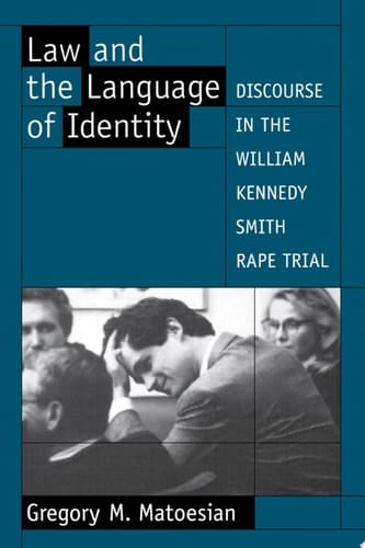 Law and the Language of Identity: Discourse in the William Kennedy Smith Rape Trial
