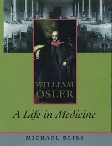 William Osler: A Life in Medicine