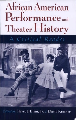 African American Performance and Theater History: A Critical Reader