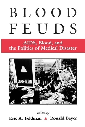 Blood Feuds: AIDS, Blood, and the Politics of Medical Disaster
