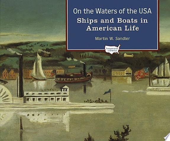 On the Waters of the USA: Ships and Boats in American Life (Transportation in America)