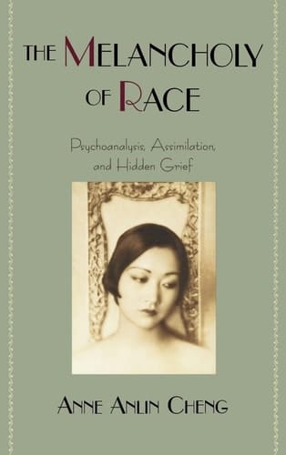 The Melancholy of Race: Psychoanalysis, Assimilation and Hidden Grief (Race and American Culture)