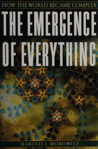 The Emergence of Everything: How the World Became Complex