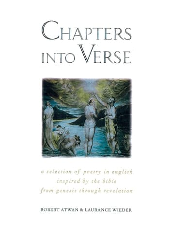 Chapters into Verse: A Selection of Poetry in English Inspired by the Bible from Genesis Through Revelation