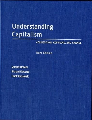 Understanding Capitalism: Competition, Command, and Change