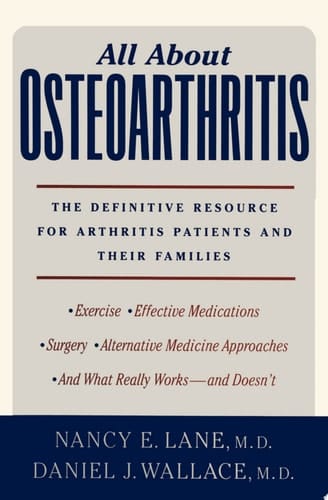 All About Osteoarthritis: The definitive resource for arthritis patients and their families