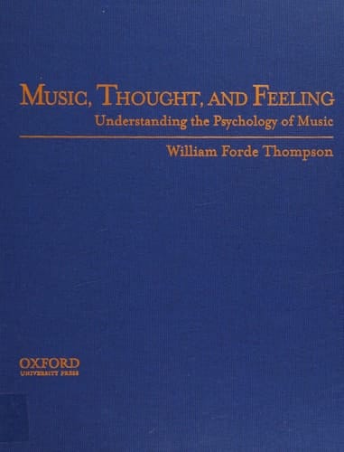 Music, Thought, and Feeling Understanding the Psychology of Music