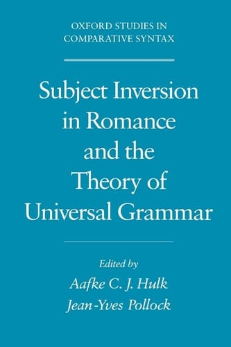 Subject Inversion in Romance and the Theory of Universal Grammar (Oxford Studies in Comparative Syntax)