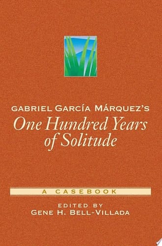 Gabriel García Márquez's One Hundred Years of Solitude: A Casebook (Casebooks in Criticism)