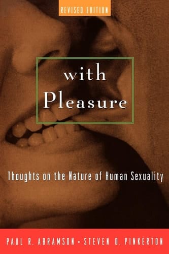 With Pleasure: Thoughts on the Nature of Human Sexuality