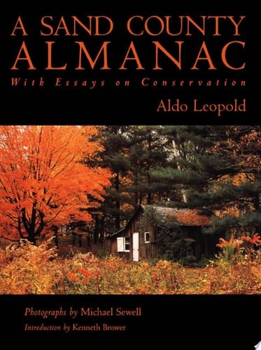 A Sand County Almanac: With Essays on Conservation