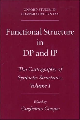 Functional Structure in DP and IP: The Cartography of Syntactic Structures Volume 1 (Oxford Studies in Comparative Syntax)