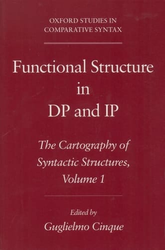 Functional Structure in DP and IP: The Cartography of Syntactic Structures (Oxford Studies in Comparative Syntax)