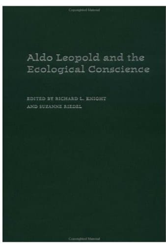 Aldo Leopold and the Ecological Conscience