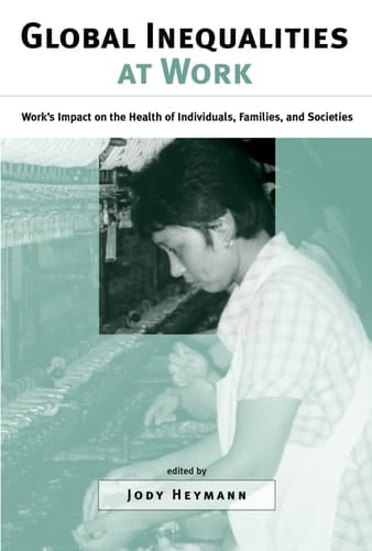 Global Inequalities at Work: Work's Impact on the Health of Individuals, Families, and Societies